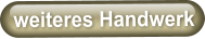 weiteres Handwerk