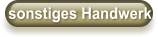 sonstiges Handwerk
