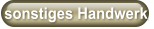 sonstiges Handwerk